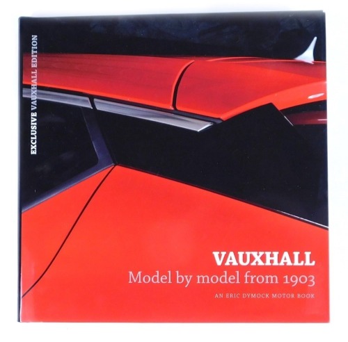 Eric Dymock. Vauxhall Model From Model from 1903 hardback.