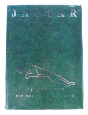 Porter (Phillip). Jaguar, with forward by Sir John Egan, Quintet Publishing 1988 hardback edition with dust cover.