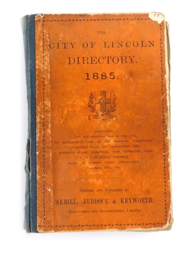 A City of Lincoln Directory 1885, by Akrill, Ruddock and Keyworth.