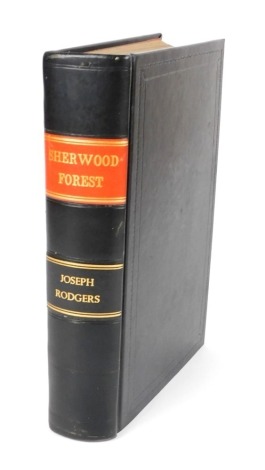 Roger (Joseph) THE SCENERY OF SHERWOOD FOREST engraved frontispiece, light spotting, mainly marginal, uncut, plates, modern calf, morocco spine labels, large 8vo, 1908 NB. We have specific instructions to sell this lot WITHOUT RESERVE.