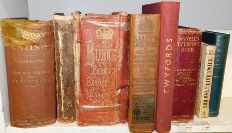 Various books, to include Kelly's Directory Of Merchants Manufacturers And Shippers Of The World 1940, volume 2, Burke's Peerage Baronetage and Knightage, dated 1910, Faraday Rating, fourth edition, Fleming (Ian) You Only Live Twice, second impression, da