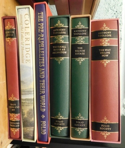 Various Folio Society books, Trollope (Anthony) The Way We Live Now, The Belton Estate, various other Folio Society books, Coleridge books, etc. (six in slip cases)