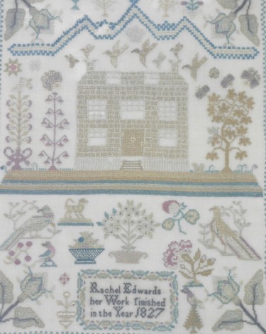 An early 19thC sampler, by Rachel Edwards, dated 1827, embroidered with a building, birds, flowers, trees, etc., 40cm x 30cm.