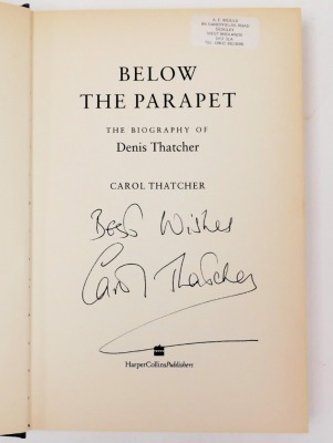 The biography of Dennis Thatcher Below the Parapet by Carol Thatcher, signed to Dennis Thatcher by Carol Thatcher, along with a picture of Dennis Thatcher signed. - 2