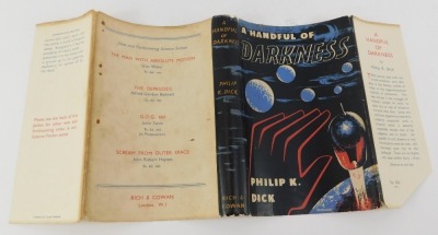 Dick (Philip K). A Handful of Darkness, first edition published 1955, William Brendon and Son Ltd, hardback with dust jacket, price clipped, initialled E J to dust jacket in two places, and internally, with further inscriptions. - 2