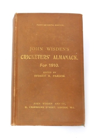 A Wisden Cricketers Almanac 1910, edited by Sydney H Pardon, 47th edition, hardback, published by John Wisden & Co, 21 Cranbourn Street, London.