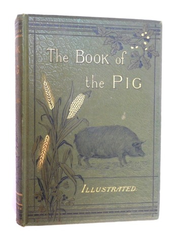 Long (James). The Book of the Pig; Its Selection, Breeding, Feeding, and Management, illustrated by Harrison Weir et al, published by L Upcott Gill, 170 Strand, London, 1886, green calf and gilt tooled.