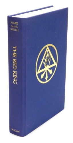 Smith (Mark Alan). The Red King, second volume of the Trident of Witchcraft, first limited blue edition 416/299 bound in blue cloth, stamped in gold with the seal of the Perfect Red King of Sulphar.