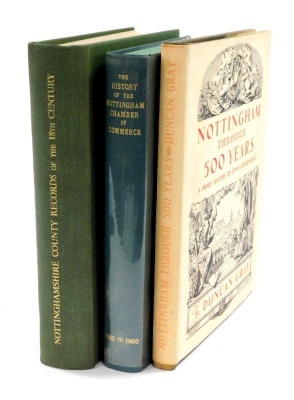 Meaby (K. Tweedale, CBE, DL). Nottinghamshire, extracts from the County Records of the 18thC, printed for private circulation, gilt tooled green cloth, published by Thomas Forman and Sons Ltd, Walton (Ronald G, JP) The History of Nottingham Chamber of Com