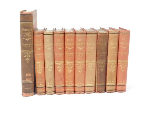 Smith (William), Old Yorkshire, 1881 (three volumes), 1882, 1883, 1884, 1889, 1890 and 1891, published by Longman Green and Co, London, and Morley, Ancient and Modern, all in uniform red cloth bindings with gilt. (11)