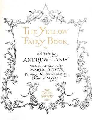 Lang (Andrew). The Yellow Fairy Book, illustrated by Danuta Mayer, in gilt tooled yellow cloth with slip case, published by The Folio Society 2003. - 3