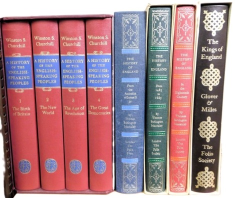 Books. Folio Society, comprising Churchill (Winston S) A History of the English-Speaking Peoples, four vols, Macaulay (Thomas Babington) The History of England, three vols, Glover & Milles, The Kings of England, most with slipcases. (8)