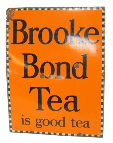 A 20thC Brooke Bond tea enamel sign, of rectangular form, single sided, 'Brooke Bond Tea is Good Tea', 104cm x 76.5cm. (AF)