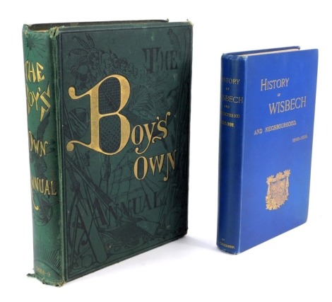 Two books, comprising The History of Wisbech and Neighbourhood 1848-1898, and The Boys Own Annual for 1890. (2)