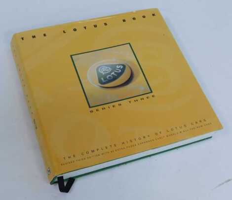 Taylor (William). The Lotus Book, The Complete History of Lotus Cars series 3, hardback with dustjacket, published by Coterie Press Limited 2004.