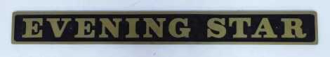 A reproduction locomotive nameplate, for The Evening Star, 140cm x 15.5cm.