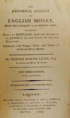 Leake (Stephen Martin). An Historical Account of English Money, From the Conquest to the Present Time, third edition, leather bound with gilt tooling, published by Faulder et al London 1793 - 2