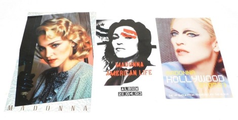 Three Madonna posters, comprising Hollywood 2003, An American Life 2003, promotional posters issued to UK record shops that were never used, 71cm x 51cm, and Madonna June 1977, a commercially issued poster, 91cm x 61cm.
