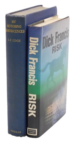 Francis (Dick). Risk, signed hardback first edition, with dust wrapper, and Edge (S.F.), My Motoring Reminiscences, signed and dated first edition, published by GT Foulis & Company London. (2)
