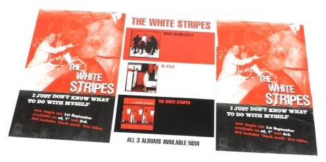 Three The White Stripes promotional posters, issued to UK record shops that were never used, comprising the first three albums 2001, and I Just Don't Know What to Do, two posters, 76cm x 51cm.
