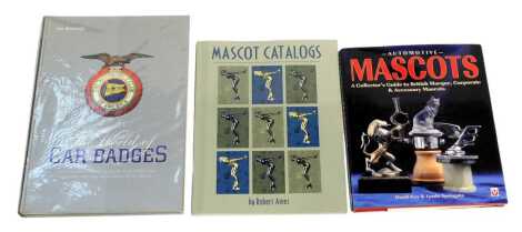 Mascot related books, comprising Kay and Springgate Automotive Mascot, Ames (Robert) Mascot Catalogues, and Sarnesjo (Jan) The World of Car Badges.