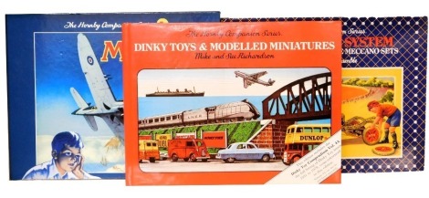 Richardson (Mike and Sue). The Hornby Companion Series Dinky Toys and Model Miniatures, published by New Cavendish Books 1986, The Meccano Magazine Anthology, with slipcase, published 1991, and The Meccano System and The Special Purpose Meccano sets, publ