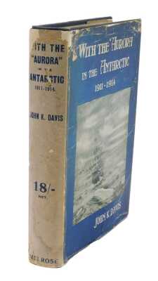 King Davis (John). With the Aurora in the Antarctic 1911-1914, first edition, published by Andrew Melrose Ltd London 1919, hardback, cloth bound with gilt tooling, with dust jacket.