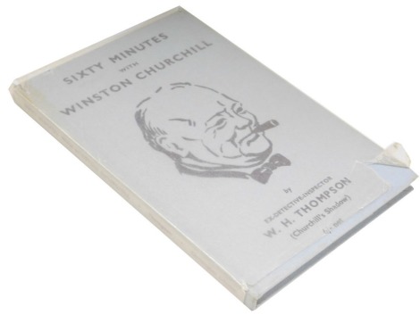 Thompson (WH). Sixty Minutes with Winston Churchill, reprint from 1961.