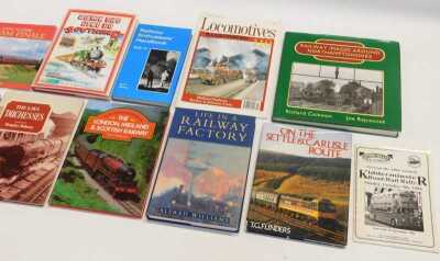 Railway related books, including Railway Images Around Northamptonshire, On the Settle and Carlisle Route by TJ Flinders, On Midland Lines by Huntress published by Ian Allen, Life in a Railway Factory by Alfred Williams, Twells The London Midland and Scot - 2