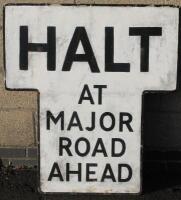 A vintage metal road warning sign - HALT at Major Road Ahead. 102cm x 92cm.