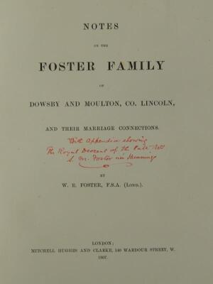 Foster (W.E.). Notes on the Foster Family of Dowsby and Moulton