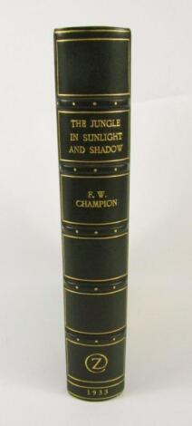 Champion (F.W.). The Jungle in Sunlight and Shadow