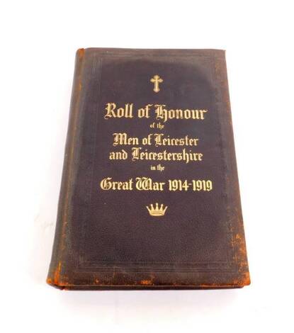 Roll of Honour of Men of Leicester and Leicestershire in The Great War 1914-1919, gilt tooled cloth, together with correspondence related to the presentation of further copies by the compiler Captain T H Crumbie.