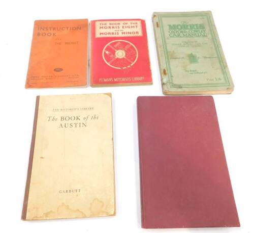 Automotive books, including Instructions for The Ford Prefect, Morris Eight and The Morris Minor, The Morris Oxford & Cowley Manual, The Book of The Austin, and Austin Seven. (qty)