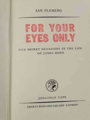 Fleming (Ian). James Bond, The Spy Who Loved Me, first edition published 1962 by Jonathan Cape, Thunderball first edition published 1961 by Cape and For Your Eyes Only published 1960, second edition June 1960. (3) - 4