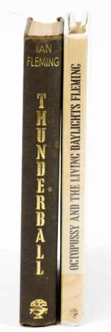 Fleming (Ian). Thunderball, Jonathan Cape Publishing 1961, minus dust jacket, Octopussy and The Living Daylights, Jonathan Cape Publishing 1966, with dust jacket. (2)