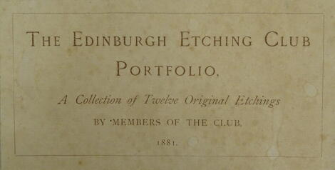 Edinburgh Etching Club. Portfolio of twelve etchings by members of the club 1881, artists to include J.B. Abercromby, H. Raeburn Macbeth, R, Paton Reid and Mason Hunter, limited edition number 69 or 200 copies. (12)