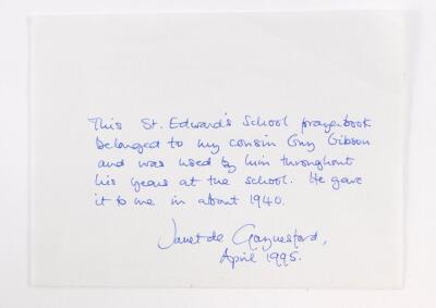 St Edwards School prayer book belonging to Guy Gibson VC, with two signatures of Guy Gibson, signed Gibson, with forwarding letter of provenance to the vendor from Janet De Grailsford, April 1995, stating 'This St Edwards School Prayer Book belonged to my - 5