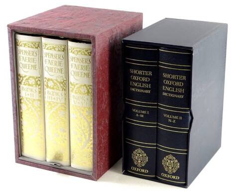 A set of three volumes of Spenser's Faerie Queene, in card dust case and a two volume set of The Shorter Oxford Dictionary, cased.