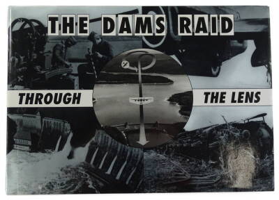 Euler (Helmuth). The Dams Raid: Through the Lens, detailing the Dams Raid including pictorial illustrations and text covering the aftermath of the raid on 16th/17th May 1943, signed by Dam Busters Ray Grayston, Fred Sutherland, Grant McDonald, George (Joh