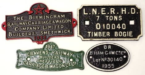 A cast iron railway sign, LNER HD7 tonnes 01040 Timber Bogie 26cm wide, and the Birmingham Railway Carriage and Wagon Company Limited Builders Smethwick 1933 and two other. (4)