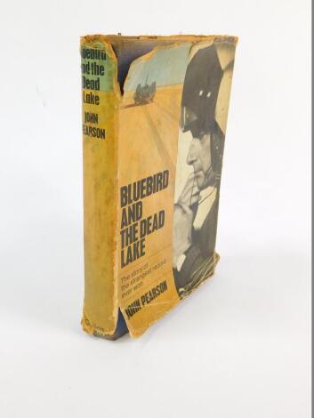 John Pearson. Bluebird and The Dead Lake, first edition, with dust wrapper, signed to frontice "To Michael from Donald Campbell", published by Collins, London 1965.