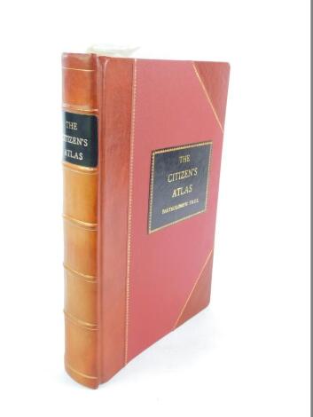 The Citizen's Atlas Of The World, editied by J G Bartholomew, published by George Newnes Ltd, circa 1900, rebound in half leather and red cloth.