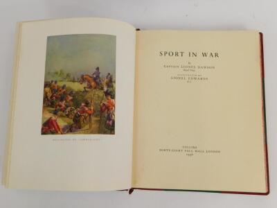 Dawson (Captain Lionel). Sport in War, illustrated by Lionel Edwards (RI), published by Collins, Pall Mall, London 1936, bound in half leather and green cloth, within an outer bound case. - 3