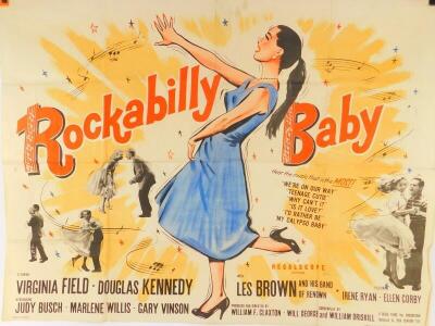 A 1957 film poster for Rockabilly Baby, starring Virginia Field, Douglas Kennedy et al, with Les Browne and his band of Renound, published by Stafford & Co. Ltd,, Mid Netherfield, Nottingham, 76cm high, 100cm wide.