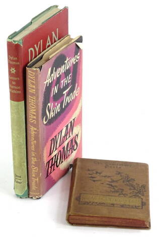 Letters to Vernon Watkins. Thomas (Dylan), published 1957, with dust jacket, Adventures in the Skin Trade, Thomas (Dylan), published 1955, possibly a first edition and a volume on Whittier's Poems (3).