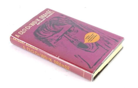 Burgess (Anthony) A CLOCKWORK ORANGE, FIRST EDITION, cut signature of author loosely inserted, publisher's boards, dust-jacket in glassine wrappers, 8vo, 1962. *** [Note] The dust-jacket is in very good condition.