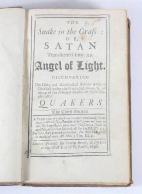 Quakerism.- THE SNAKE IN THE GRASS: OR SATAN TRANSFORMED INTO AN ANGEL OF LIGHT... third edition, contemporary calf, tooled in blind, 8vo, C. Brome, 1698. - 2