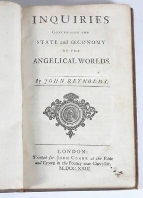 Reynolds (John) INQUIRIES CONCERNING THE STATE AND OECONOMY OF THE ANGELICAL WORLDS, 8vo, J. Clarke, 1723. - 2