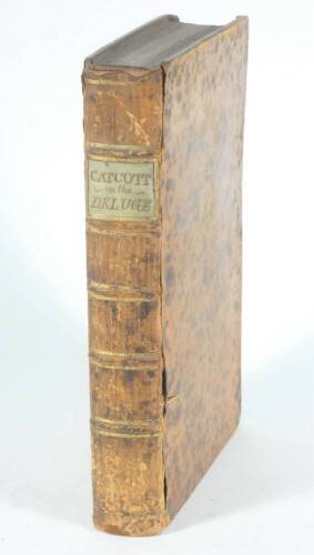 Catcott (Alexander) A TREATISE ON THE DELUGE... second edition, engraved plate, contemporary mottled calf, 8vo, E. Allen, 1768.